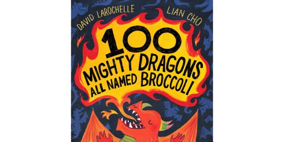 Cover of 100 Mighty Dragons All Named Broccoli
