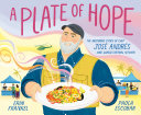 Cover of A Plate of Hope: The Inspiring Story of Chef José Andrés and World Central Kitchen