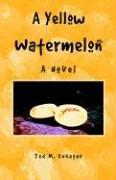 Cover of A Yellow Watermelon