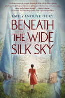 Cover of Beneath the Wide Silk Sky