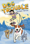 Cover of Dog Trouble: A Graphic Novel