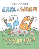 Cover of Earl & Worm: The Bad Idea and Other Stories