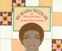 Cover of My Mama Needs Me