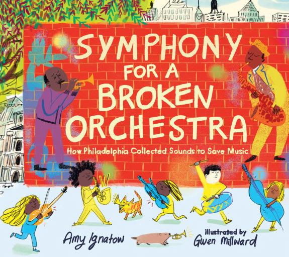 Cover of Symphony for a Broken Orchestra: How Philadelphia Collected Sounds to Save Music