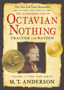 Cover of The Astonishing Life of Octavian Nothing, Traitor to the Nation, Volume I
