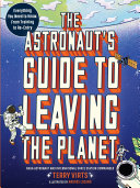 Cover of The Astronaut's Guide to Leaving the Planet