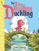Cover of The Fire-Breathing Duckling