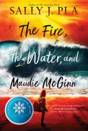 Cover of The Fire, the Water, and Maudie McGinn