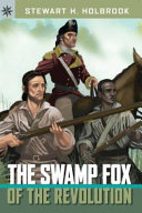 Cover of The Swamp Fox of the Revolution