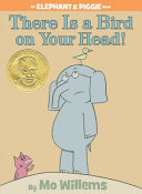 Cover of There Is a Bird On Your Head! (An Elephant and Piggie Book)
