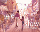 Cover of We Go Slow