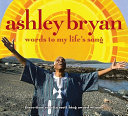 Cover of Ashley Bryan: Words to My Life's Song