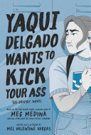 Cover of Yaqui Delgado Wants to Kick Your Ass: The Graphic Novel