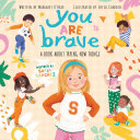 Cover of You Are Brave: A Book About Trying New Things